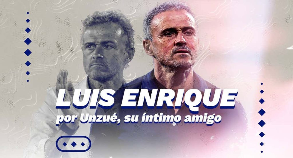 Luis Enrique, visto por Juan Carlos Unzué.
